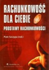 Rachunkowość dla ciebie Podstawy rachunkowości - Piotr Szczypa