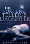 The Fortune Teller's Daughter - Jordan Bell