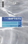 Baptists: Beginning in Britain (Volume 1) (The Baptists) - Tom Nettles