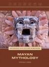 Mayan Mythology (Mythology and Culture Worldwide) - Stephen Currie