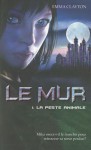 Le Mur T1 La Peste Animale - Emma Clayton, Aude Carlier