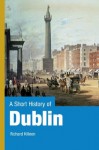 Short History of Dublin - Richard Killeen