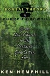 The Bonsai Theory Of Church Growth - Kenneth S. Hemphill