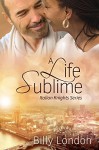 A Life Sublime (Italian Knights series Book 5) - Billy London