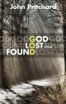 God Lost and Found - John Pritchard