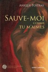 Sauve-moi comme tu m'aimes - Anique Poitras