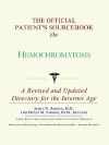 The Official Patient's Sourcebook on Hemochromatosis - James N. Parker