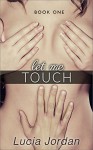 Let Me Touch - Lucia Jordan