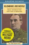 Klondike Joe Boyle: The Globetrotting Adventures of a Fearless Canadian Spy (Amazing Stories) - Stan Sauerwein, Sauerwein