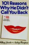 101 Reasons Why He Didn't Call You Back - Audrey Thompson