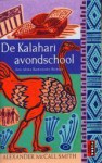 De Kalahari avondschool (Mme Ramotswe #4) - Alexander McCall Smith, Ineke van Bronswijk