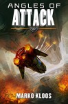 Angles of Attack - Marko Kloos