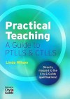 Practical Teaching: A Guide To Ptlls And Ctlls - Linda Wilson