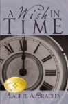 A Wish In Time:A Novel - Laurel Bradley