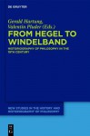 From Hegel to Windelband: Historiography of Philosophy in the 19th Century - Gerald Hartung, Valentin Pluder