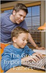 The Great Importance of Fathers (Writing 150) - Alex Sadleir, M.D. Jones