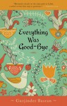 Everything Was Good-bye - Gurjinder Basran