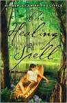 The Healing Spell - Kimberley Griffiths Little