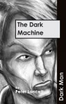 The Dark Machine - Peter Lancett