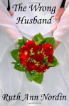The Wrong Husband - Ruth Ann Nordin