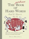 The Mellifluous Book Of Hard Words: Read It, Know It, Use It - David Bramwell