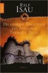 Die geheime Bibliothek des Thaddäus Tillmann Trutz - Ralf Isau