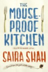 The Mouse-Proof Kitchen - Saira Shah