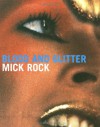 Blood and Glitter - Mick Rock, David Bowie