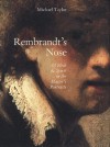 Rembrandt's Nose: Of Flesh and Spirit in the Master's Portraits: Kindle Edition - Michael Taylor