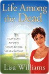 Life Among the Dead - Lisa Williams