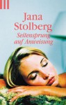 Seitensprung auf Anweisung. - Jana Stolberg