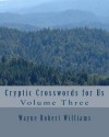 Cryptic Crosswords for Us Volume Three - Wayne Robert Williams