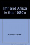 The IMF and Africa in the (Essays in International Finance No. 152, July 1983) - Gerald K. Helleiner