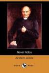 Novel Notes (Dodo Press) - Jerome K. Jerome