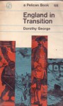 England In Transition: Life And Work In The 18th Century - M. Dorothy George