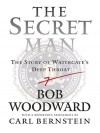 The Secret Man: The Story of Watergate's Deep Throat (Americana) - Bob Woodward