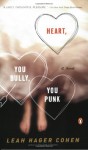 Heart, You Bully, You Punk - Leah Hager Cohen