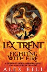 Lex Trent: Fighting With Fire - Alex Bell