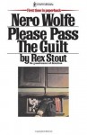 Please Pass The Guilt (Nero Wolfe Mysteries) - Rex Stout