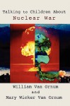 Talking to Children About Nuclear War - William Van Ornum