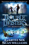 The Monster (Troubletwisters) - Garth Nix, Sean Williams