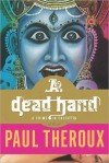 A Dead Hand: A Crime in Calcutta - Paul Theroux