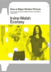 Ecstasy: Three Tales of Chemical Romance - Irvine Welsh