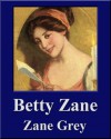 Betty Zane (Illustrated) (Unique Classics) - Zane Grey, Unique Classics