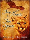 Two Hearts Two Spirits - Michael Halfhill