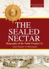 The Sealed Nectar | Biography of Prophet Muhammad - Darussalam, Safiur Rahman Al Mubarakpuri