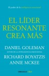 El líder resonante crea más - Daniel Goleman, Annie McKee