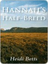 Hannah's Half-Breed - Heidi Betts