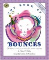 The Book of Bounces: Wonderful Songs and Rhymes Passed Down from Generation to Generation for Infants & Toddlers (First Steps in Music series) - John M. Feierabend