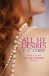 All He Desires (All Or Nothing, #3) - C.C. Gibbs